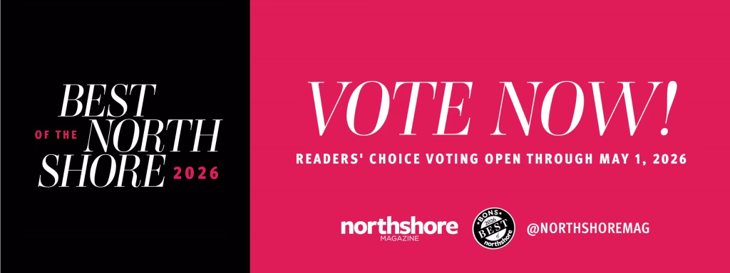 Best of the North Shore 2026. Vote now! Readers choice voting open through May 1, 2026. northshore magazine and @northshoremag logos.
